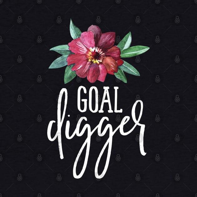 Goal Digger Floral by TheBlackCatprints